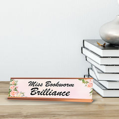 Miss Bookworm Brilliance Rose Gold Frame Desk Sign (2x8") | Appreciation Idea For Her | Girlfriend| Workspace Decoration