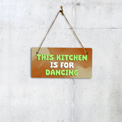 This Kitchen Is For Dancing 5" x 10" Hanging Wall or Door Sign | Funny & Positive Home Decor