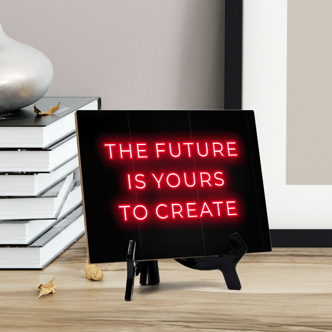 The Future Is Yours To Create Neon Style (8x6") Table Sign With Acrylic Easel | Live Streaming Recording Neon Decoration | For Gamers
