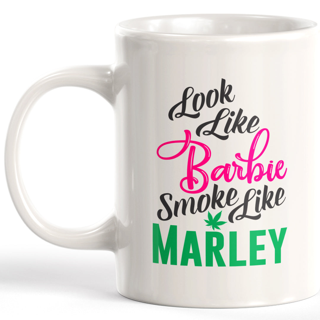 Look Like Barbie Smoke Like Marley Coffee Mug