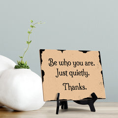 Signs ByLITA Be Who You are. Just Quietly. Thanks Restaurant Etiquette Table Sign With Acrylic Stand (6x8“)