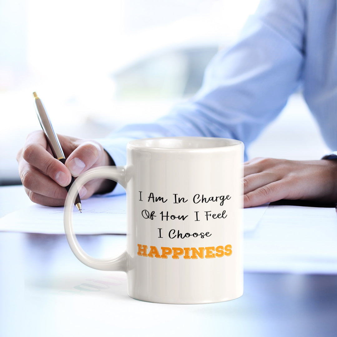 I Am In Charge Of How I Feel I Choose Happiness 11oz Plastic or Ceramic Mug | Positive Affirmations and Motivation | Office and Home