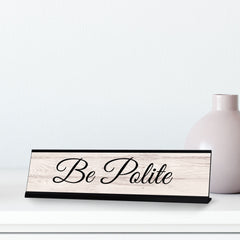 Signs ByLITA Be Polite Black Frame, Desk Sign (2x8")