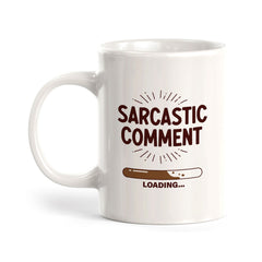 Sarcastic Comment Loading... 11oz Plastic or Ceramic Coffee Mug | Funny Patriotic Novelty Office Mug