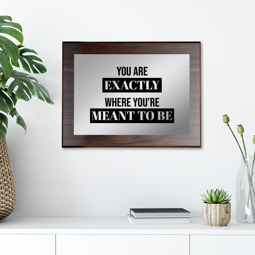 You Are Exactly Where You're Meant To Be Customizable Award Plaque | Easel Mount Option | Inspirational Affirmation Wall Art