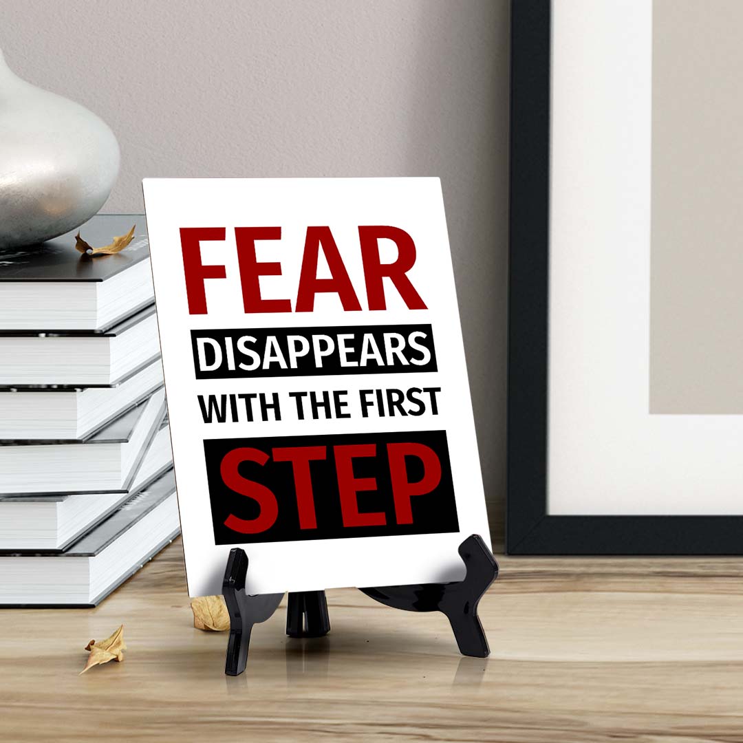Fear Disappears With The First Step Table Sign with Acrylic Stand (6x8“) | Positive Affirmation Inspiration Décor