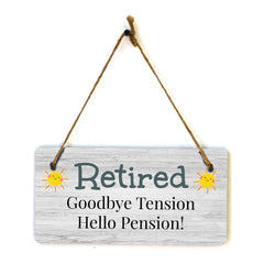 Retired Goodbye Tension Hello Pension! 5" x 10" Hanging Wall or Door Sign | Funny Home Decor