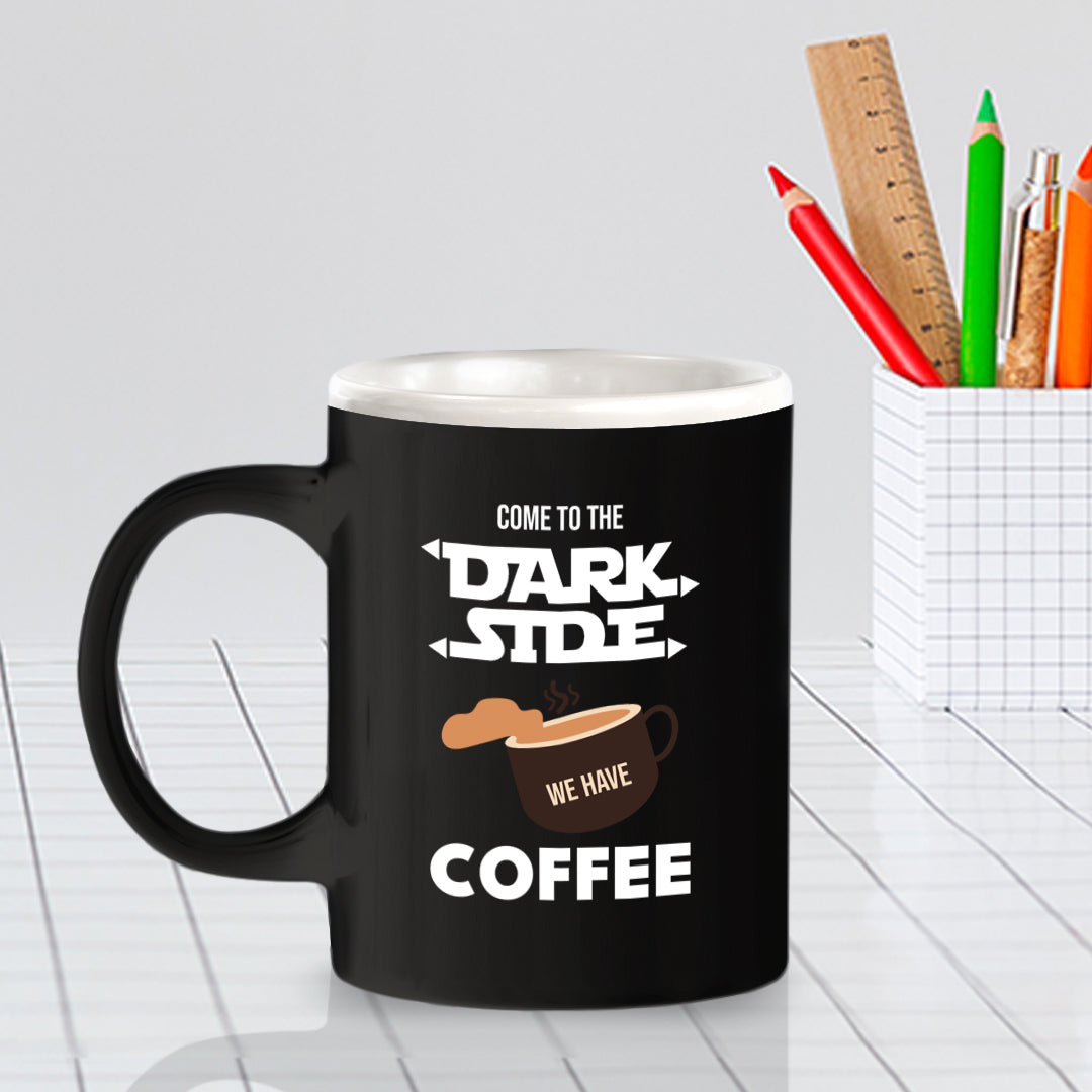 Come To The Dark Side We Have Coffee 11oz Plastic or Ceramic Mug | Funny Office & Home Cups