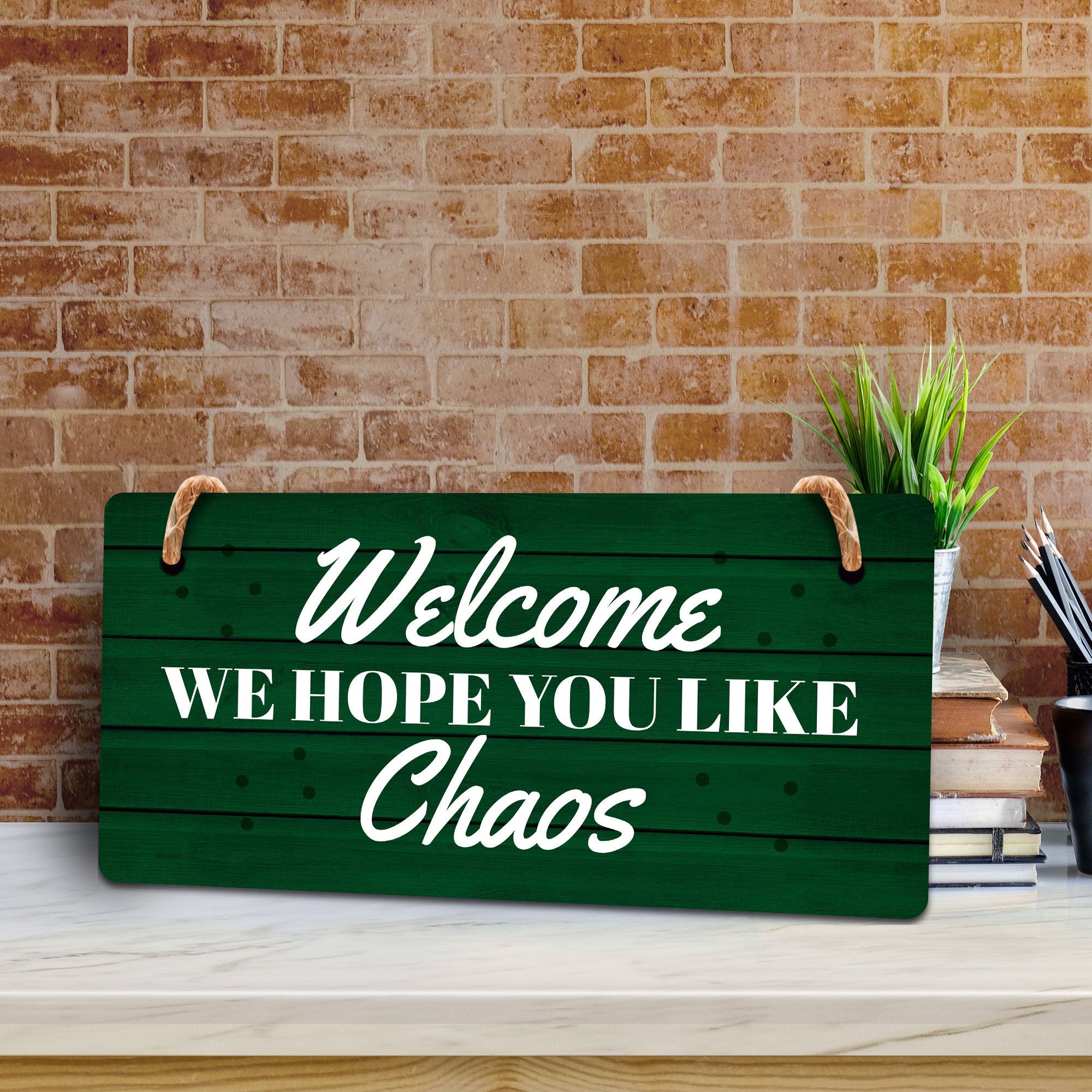Welcome We Hope You Like Chaos 5x10 Hanging Wall or Door Sign | Funny Home Decor