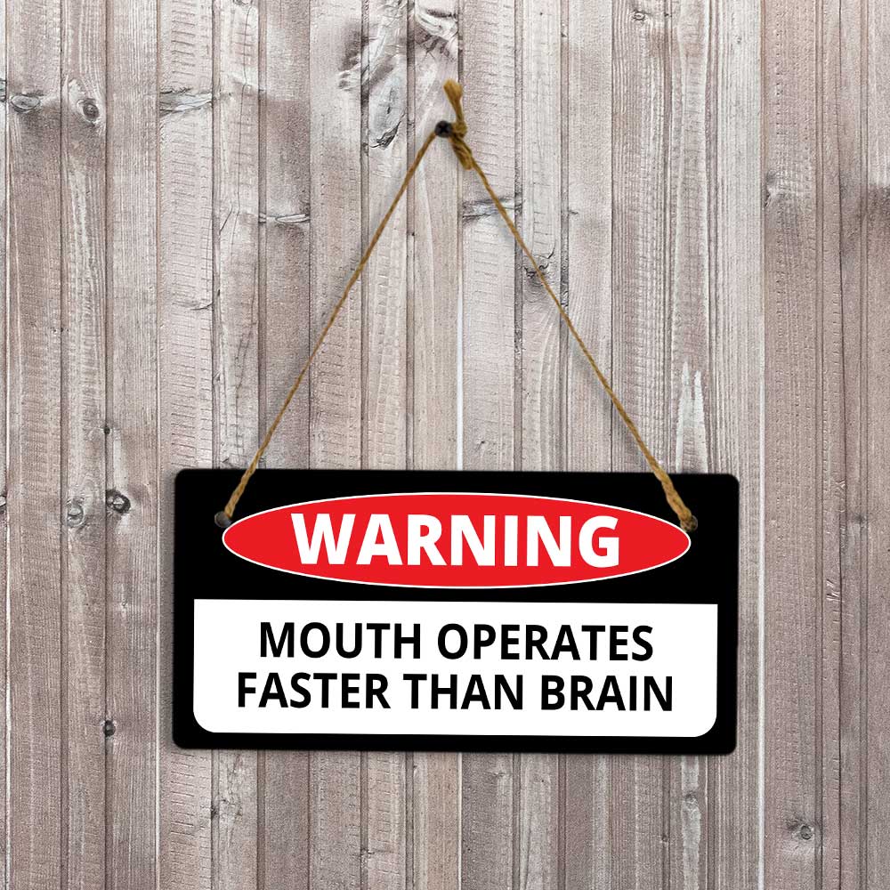 Warning Mouth Operates Faster Than Brain 5x10 Hanging Plus Wall or Door Sign | Funny Home Decor
