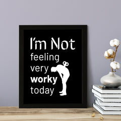 Designs ByLITA I'm Not Feeling Very Worky Today, Wall Print Art | Home Decor