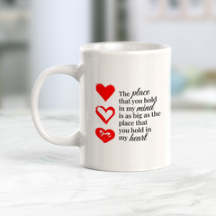 The Place That You Hold In My Mind Is As Big As The Place That You Hold In My Heart Coffee Mug