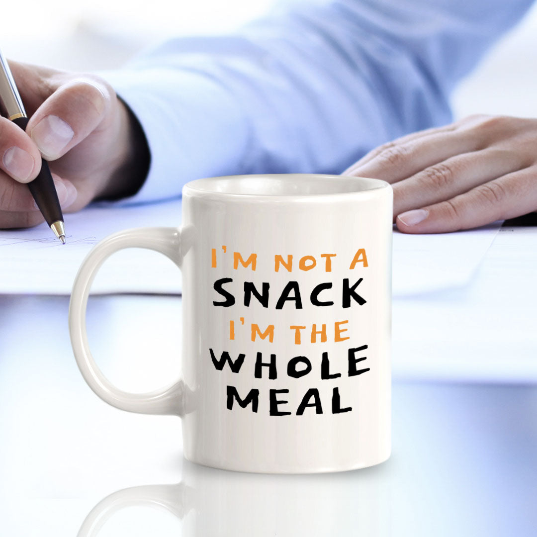 Designs ByLITA I'm Not a Snack; I'm The Whole Meal 11oz Plastic or Ceramic Coffee Mug | Great Humorous Funny Novelty Gift For Friends Family and Co-workers | Printed Both Sides