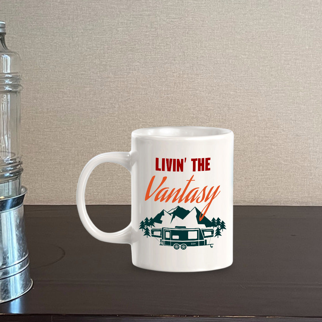 Livin' The Vantasy 11oz Plastic or Ceramic Mug | RV Camper Lifestyle