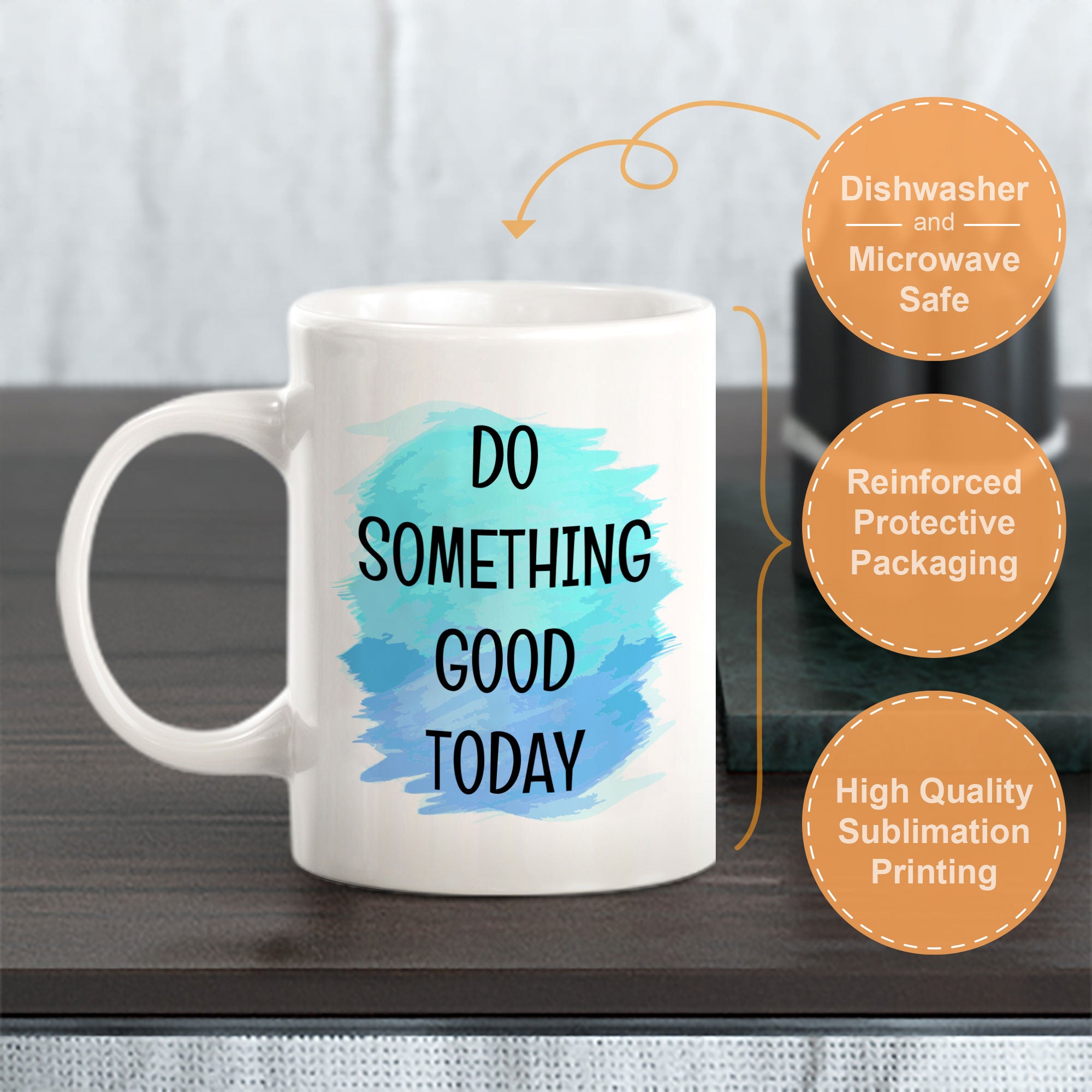 Do Something Good Today 11oz Plastic or Ceramic Coffee Mug | Inspirational & Motivational Quotes