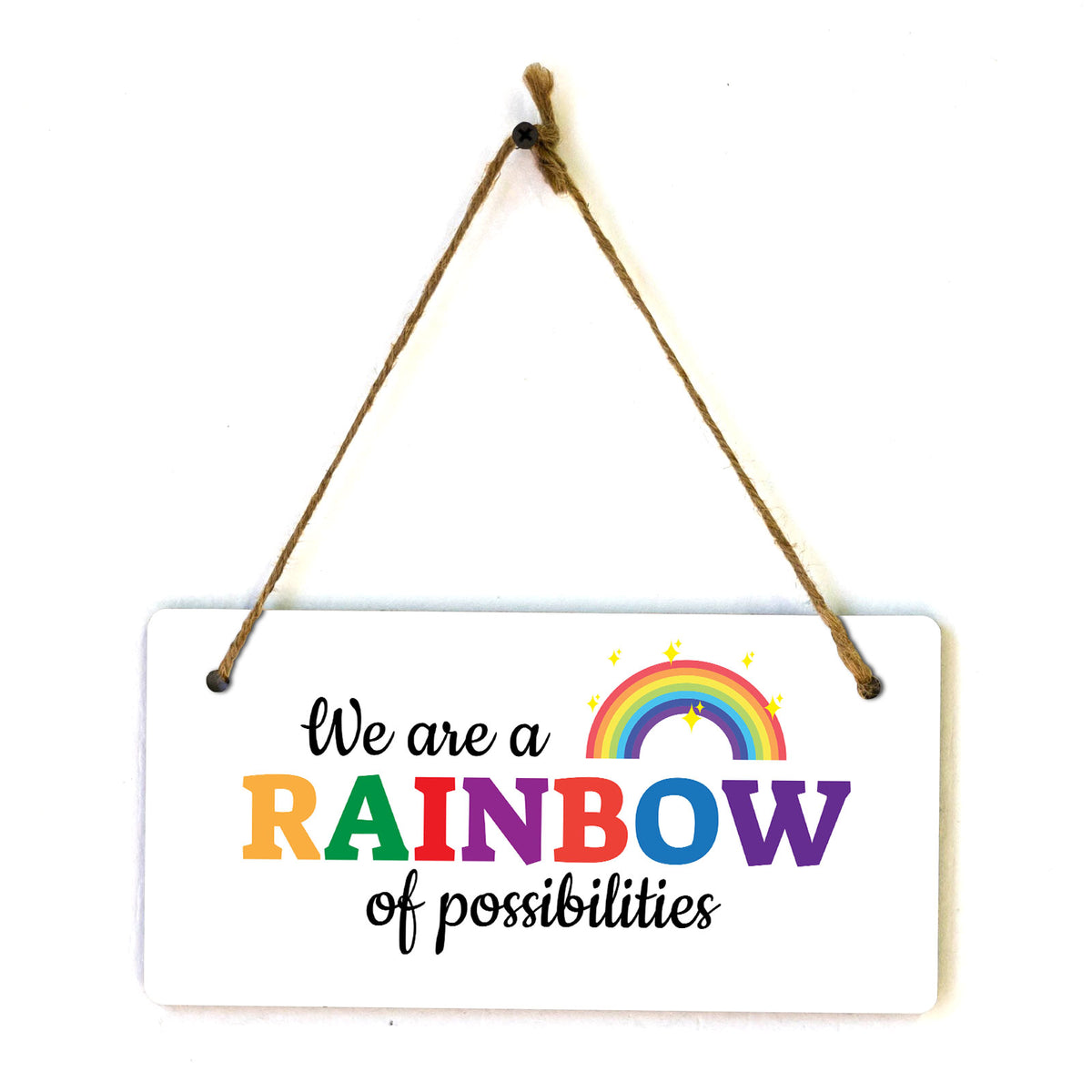 We Are A Rainbow Of Possibilities 5x10 Hanging Plus Wall or Door Sign | Motivational Home Décor