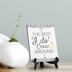 Signs ByLITA The Best 'I do' Crew Around, Table Sign with Acrylic Stand (6x8?)
