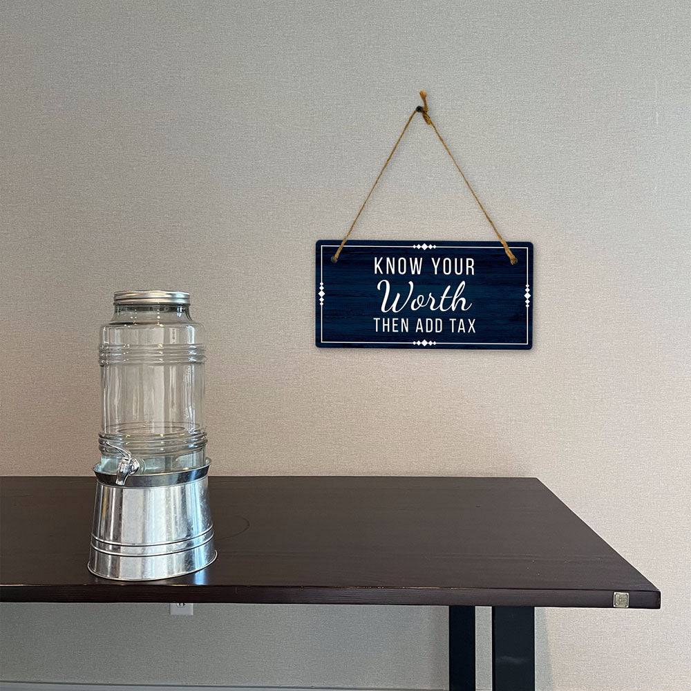 Know Your Worth Then Add Tax 5x10 Hanging Plus Wall or Door Sign | Home Décor