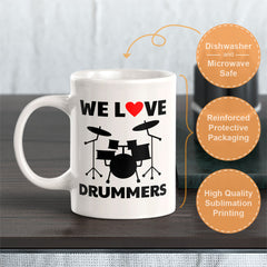 We Love Drummers 11oz Plastic or Ceramic Coffee Mug | Novelty Cup for Musicians