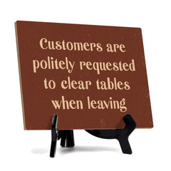 Signs ByLITA Customers Are Politely Requested To Clear Tables When Leaving Table Sign with Acrylic Stand (6x8“)