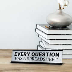 Signs ByLITA Every Question Has a Spreadsheet Office Decoration Gift Black Frame Desk Sign (2x8")