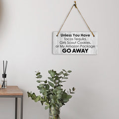 Unless You Have Tacos Tequila, Girl Scout Cookies, Or My Amazon Package Go Away 5x10 Hanging Plus Wall or Door Sign | Funny Home Decor