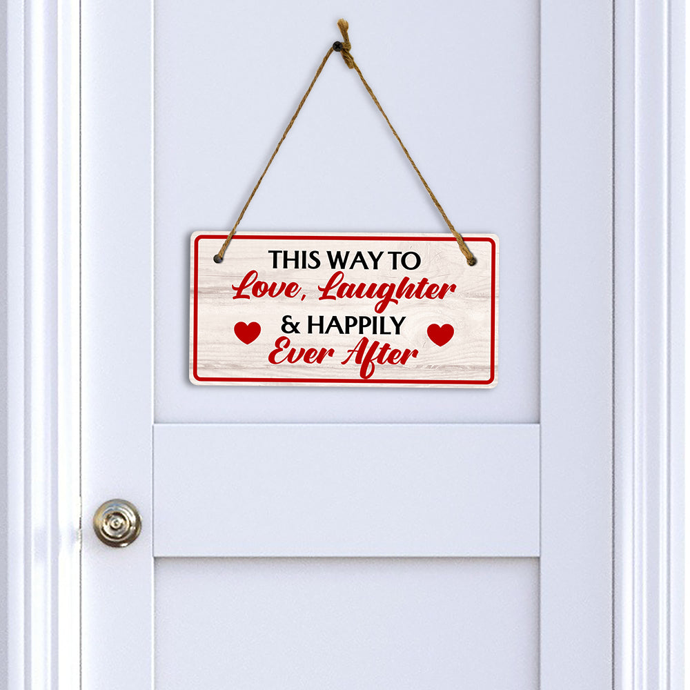 This Way To Love, Laughter & Happily Ever After 5x10 Hanging Plus Wall or Door Sign | Home Decor