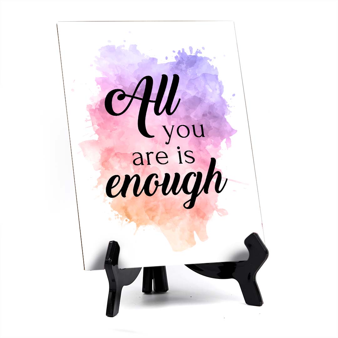 All You Are is Enough Table Sign with Acrylic Stand (6x8“) | Positive Affirmation Inspiration Décor