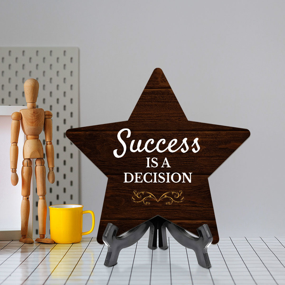 Success Is A Decision 7.5 x 7.5" Star Table Sign With Acrylic Stand | Home & Office Decor
