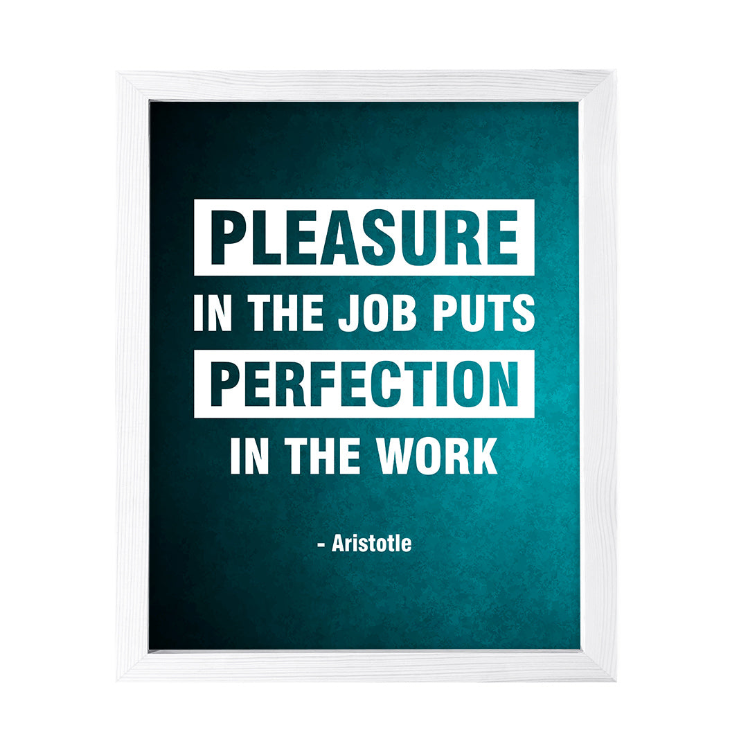 Designs ByLITA Pleasure in the job puts perfection in the work - Aristotle, FRAMED Print Inspirational Wall Art