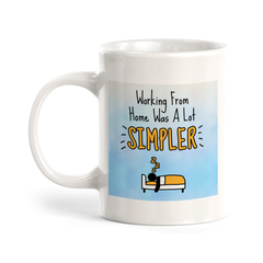 Working From Home Was A Lot Simpler 11oz Plastic/Ceramic Coffee Mug Easy Installation | Office & Home | Funny Novelty Gifts