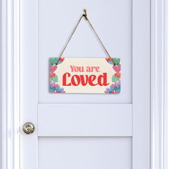 You Are Loved 5" x 10" Hanging Wall or Door Sign | Positive Home Décor