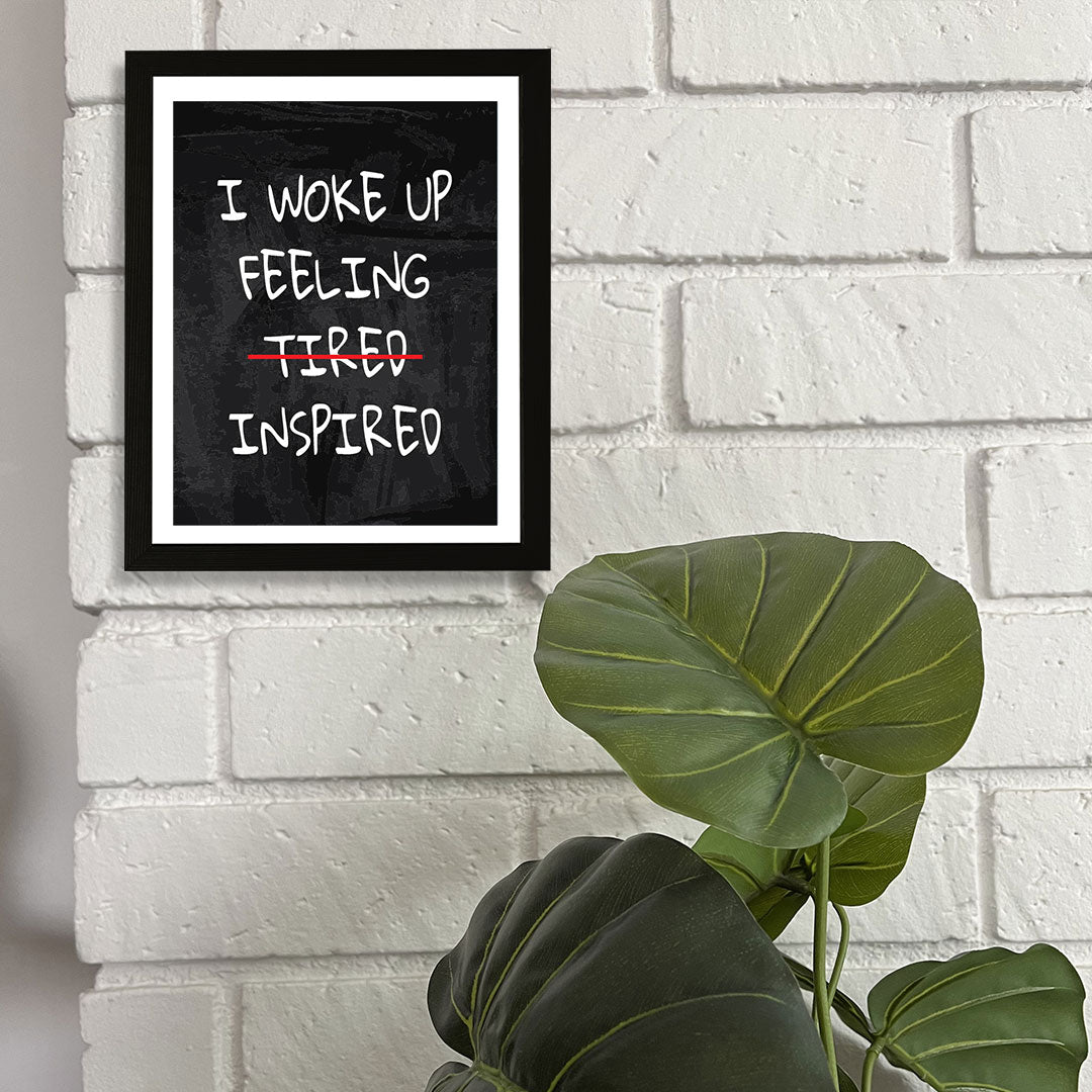Designs ByLITA I Woke Up Feeling Tired Inspired, Framed Wall Art Print | Positive Motivational Decor