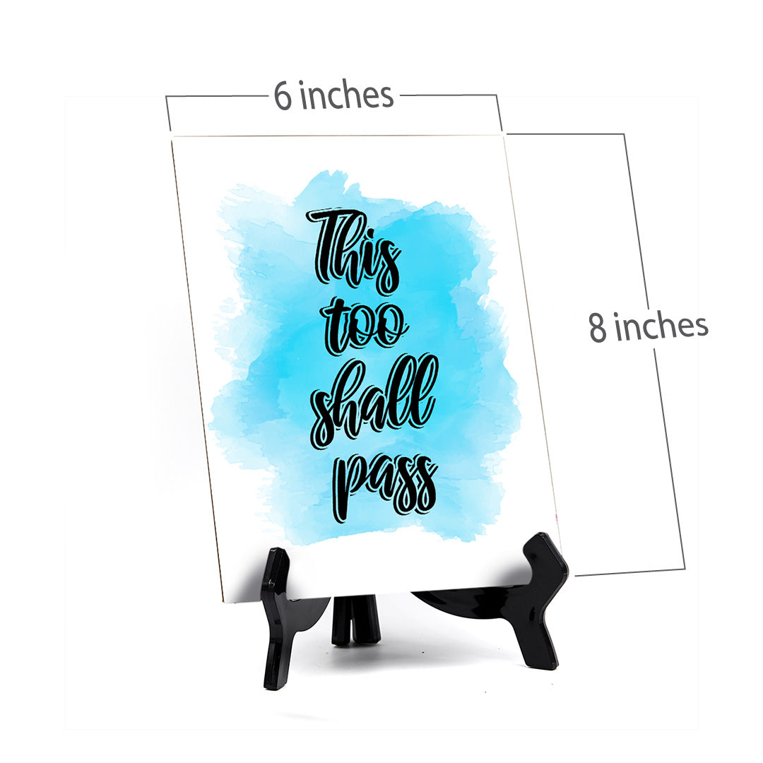 This Too Shall Pass Table Sign with Acrylic Stand (6x8“) | Positive Affirmation Inspiration Décor