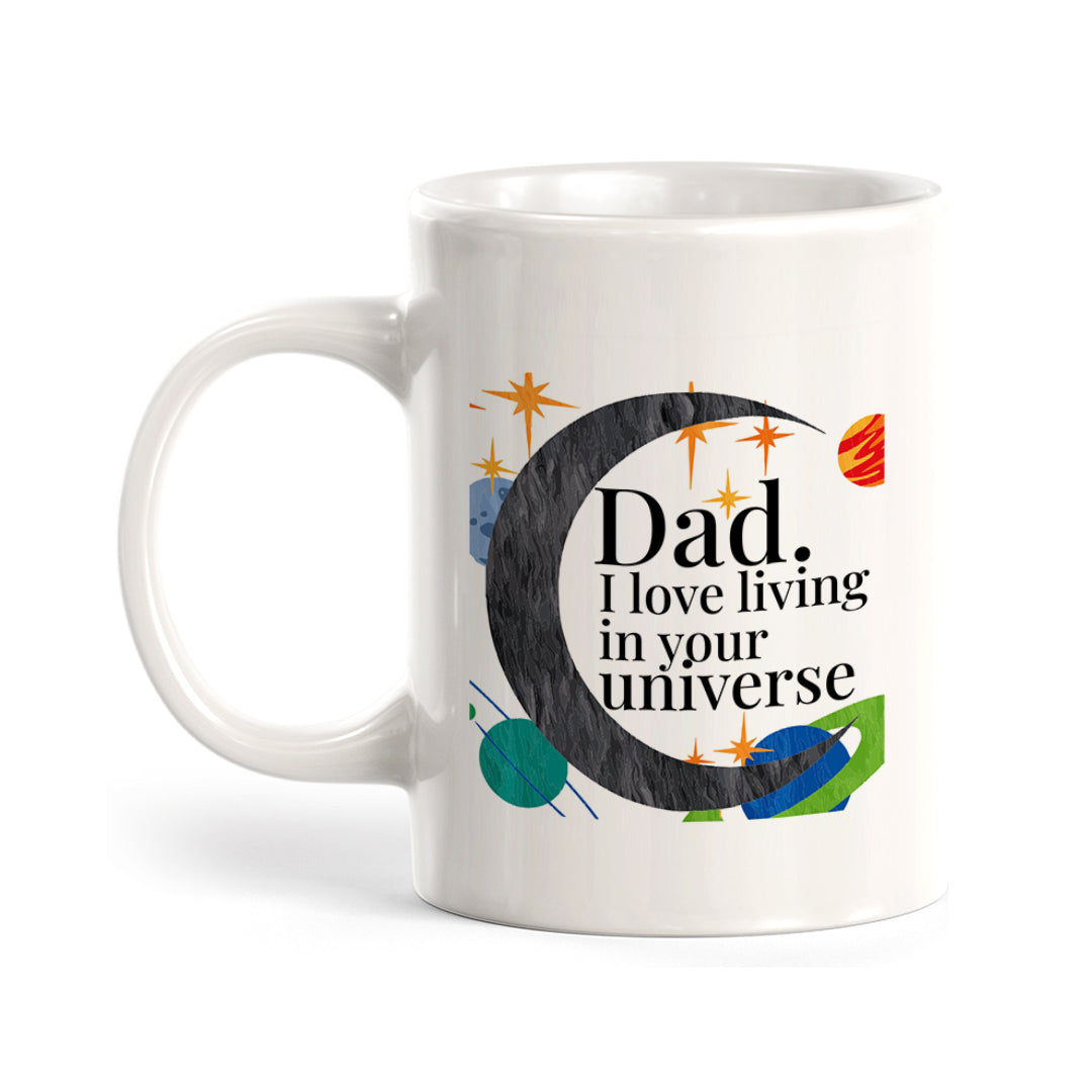 Dad. I Love Living In Your Universe Coffee Mug