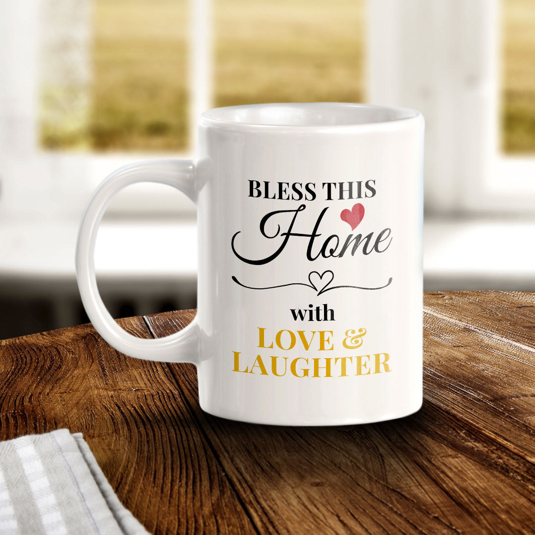 Blessed This Home With Love & Laughter 11oz Plastic or Ceramic Mug | Cute Funny Cups