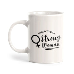 Proud To Be A Strong Woman 11oz Plastic or Ceramic Coffee Mug | Homely Women's Cups