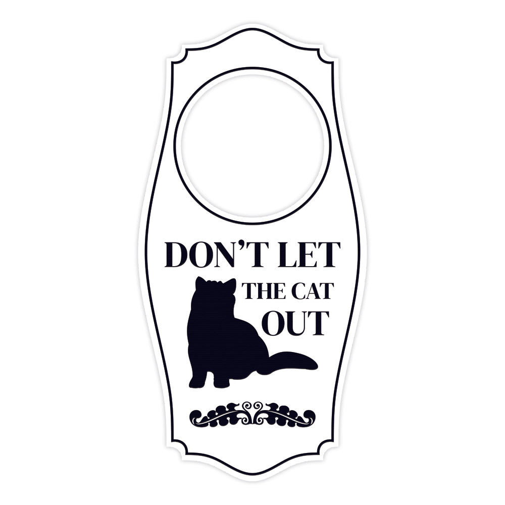 Don't Let The Cat Out Door Hanger | House or Business Door Sign