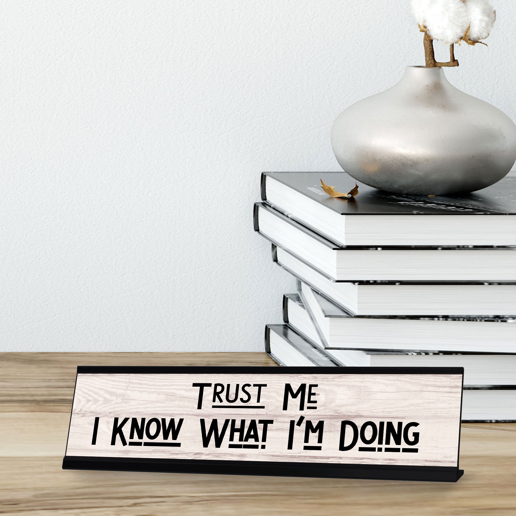 Signs ByLITA Trust Me I Know What I'm Doing Black Frame, Desk Sign (2x8")