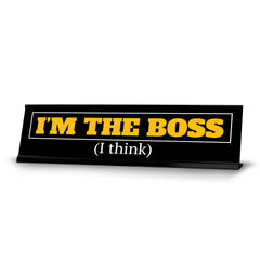Signs ByLITA I'm The Boss (I Think) Black Frame Desk Sign (2x8")