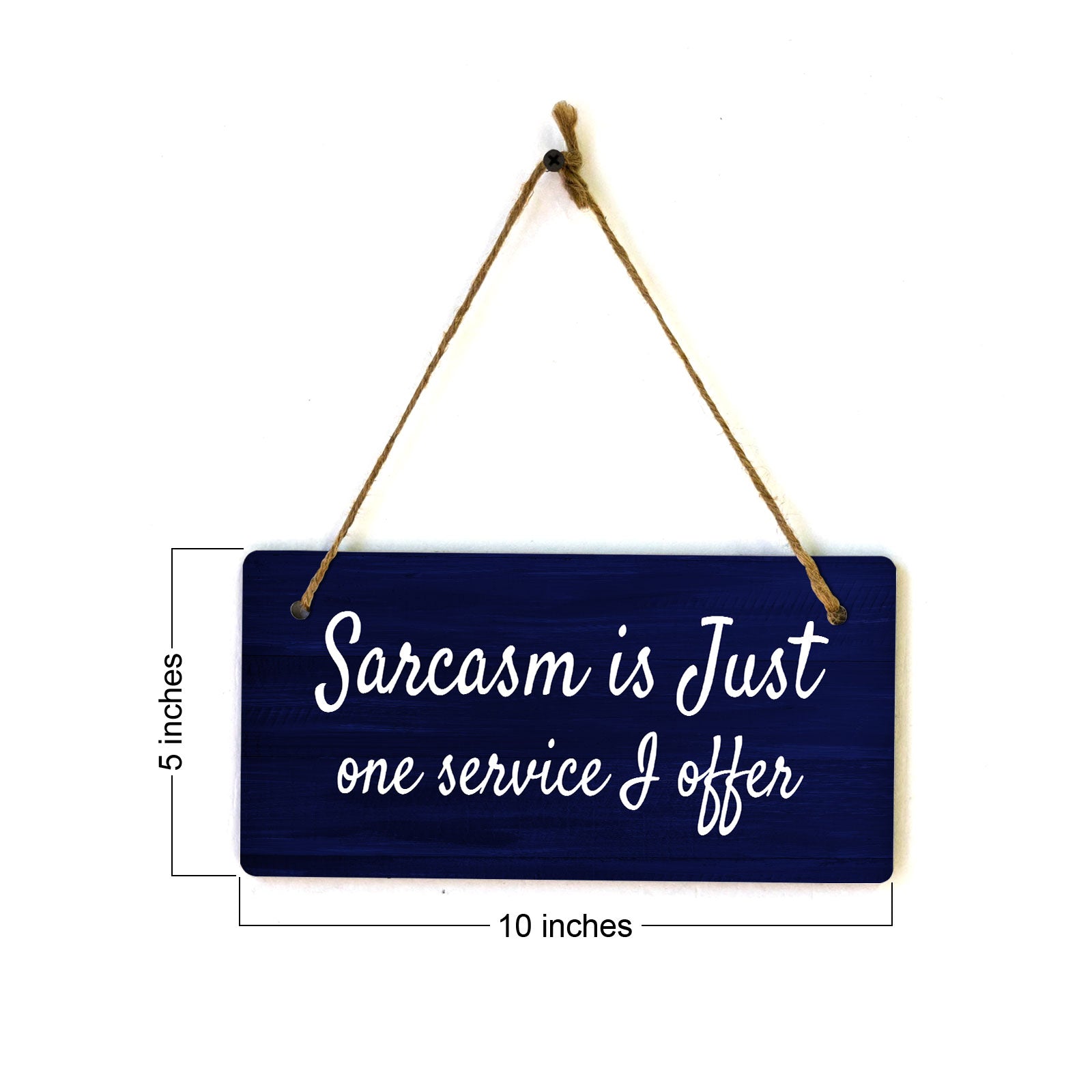 Sarcasm Is Just One Service I Offer (5 x 10") Hanging Plus Wall or Door Sign | Funny Home Decor