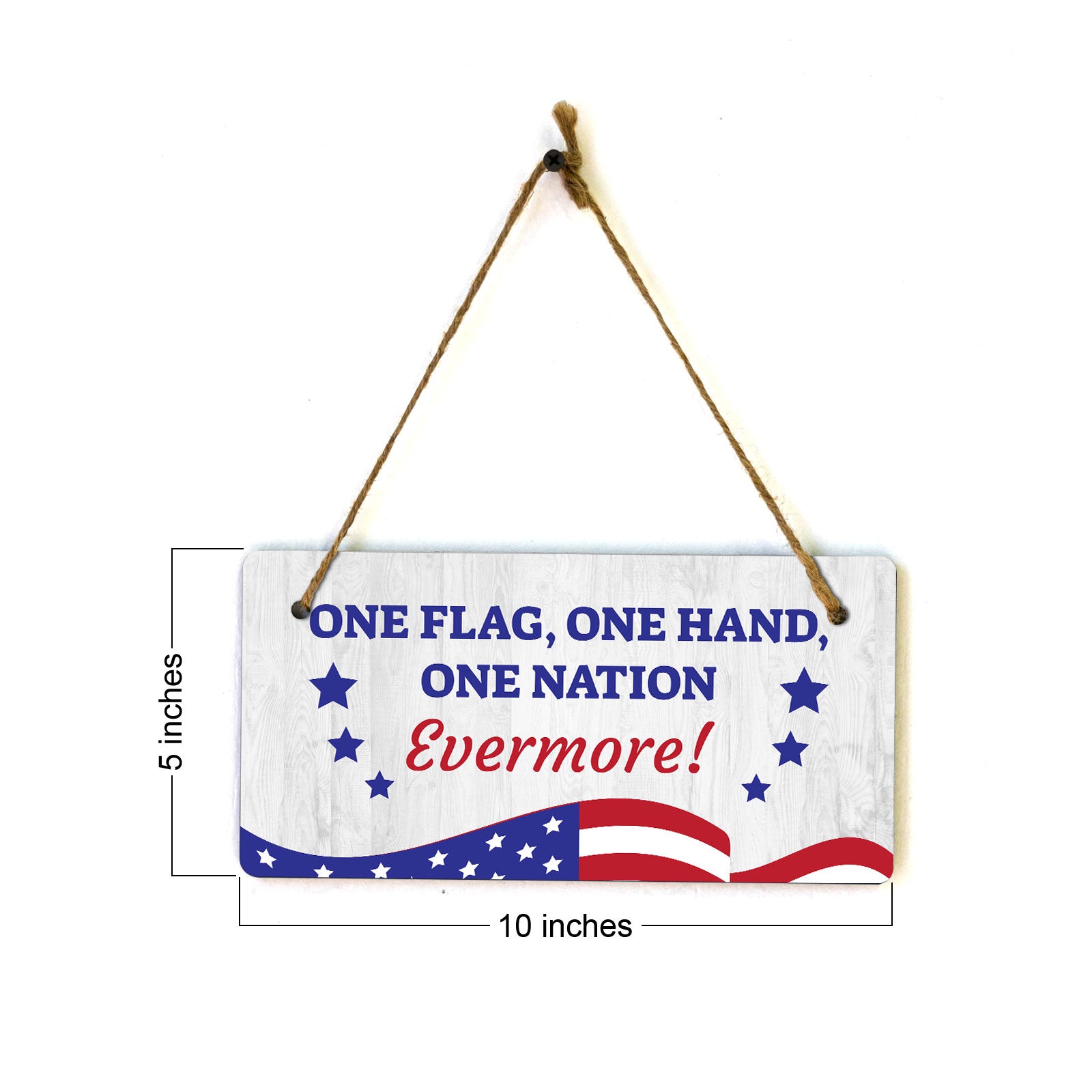 One Flag, One Land, One Hand, One Nation - Evermore! 5x10 Hanging Plus Wall or Door Sign | Patriotic Home & Office Décor