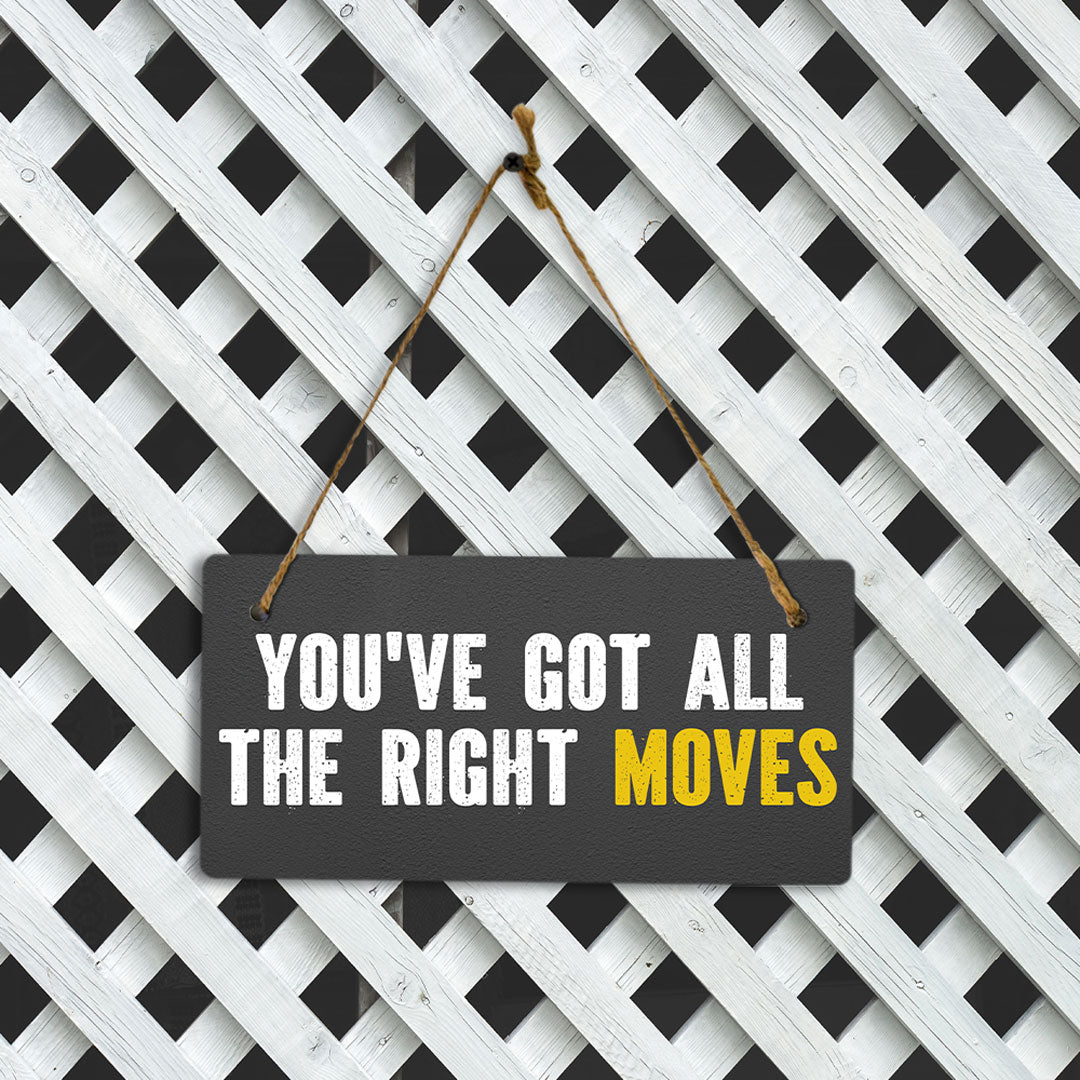 You've Got All The Right Moves 5x10 Hanging Plus Wall or Door Sign | Home & Office Decor