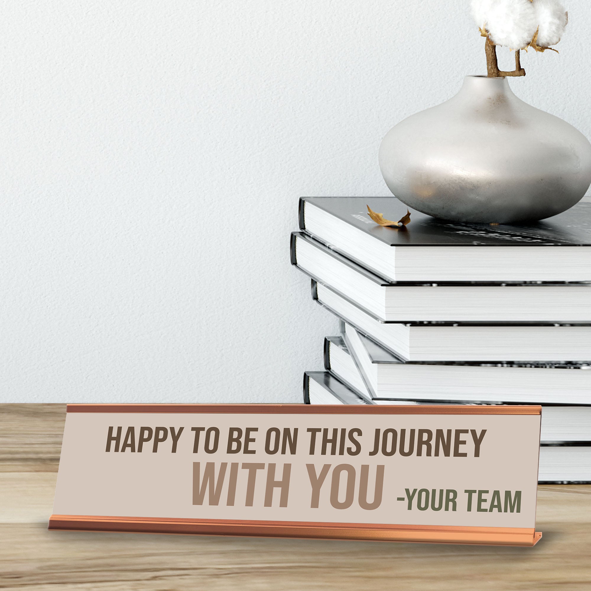 Signs ByLITA Happy To Be On This Journey With You. Your Team Gold Frame Desk Sign (2x8?)