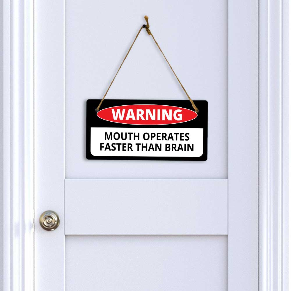 Warning Mouth Operates Faster Than Brain 5x10 Hanging Plus Wall or Door Sign | Funny Home Decor