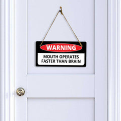 Warning Mouth Operates Faster Than Brain 5x10 Hanging Plus Wall or Door Sign | Funny Home Decor