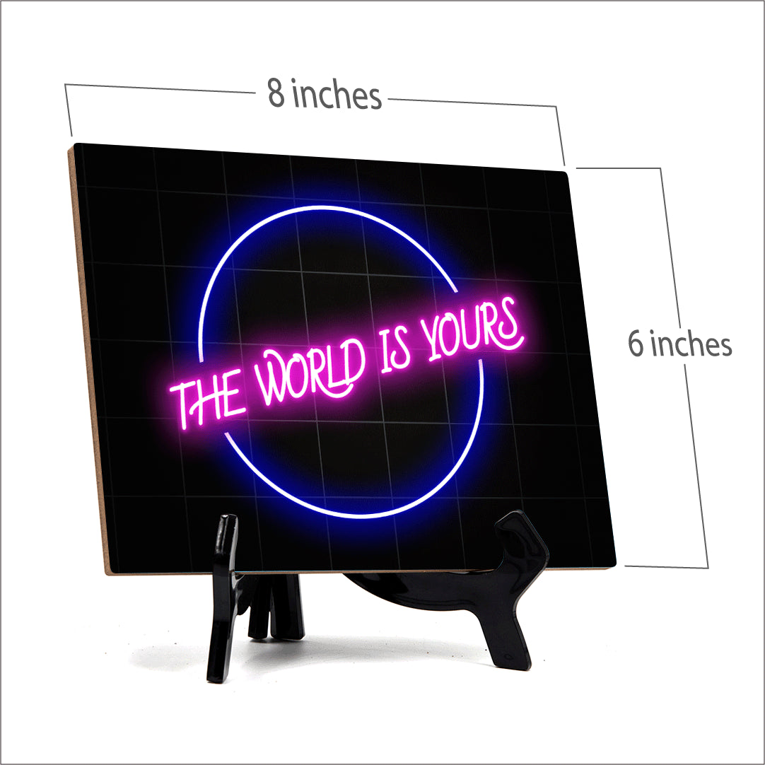 The World Is Yours Neon Style (8x6") Table Sign With Acrylic Easel | Live Streaming Recording Neon Decoration | For Gamers