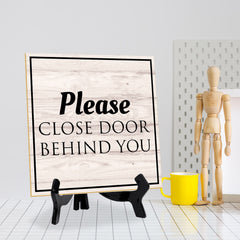 Please Close Door Behind You 5"x 5" Square Table Sign With Acrylic Easel | Home & Office Decor