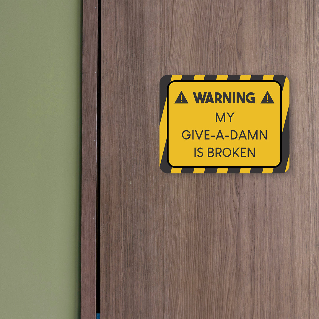 Classic Framed Plus Warning My Give-A-Damn Is Broken Door or Wall Sign | Funny Home Decor