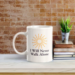 I Will Never Walk Alone 11oz Plastic/Ceramic Coffee Mug Office And Home | Religious Sayings | Family And Friends